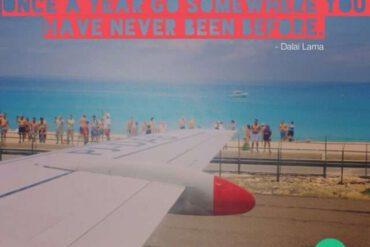 Once a year go somewhere you have never been before