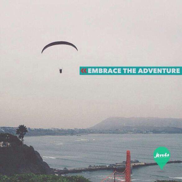 Embrace the adventure