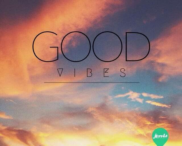 Good vibes