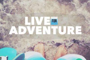 Live for adventure