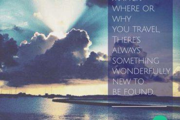No matter where or why you travel, there's always something wonderfully new to be found