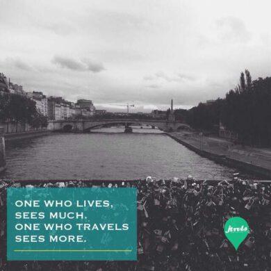 One who lives sees much, one who travel sees more