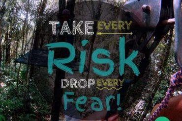 Take every risk, drop every fear