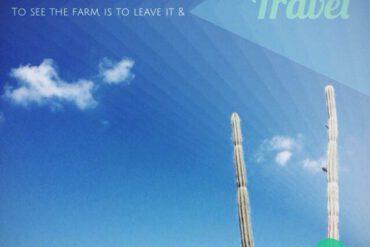To see the farm, is to leave it & travel