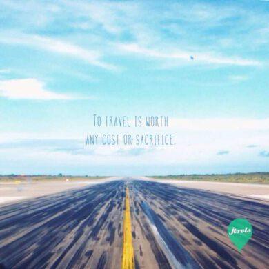 Travel is worth any cost or sacrifice