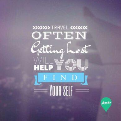 Travel often, getting lost will help you find your self