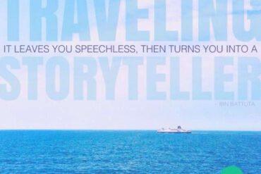 Traveling, it leave you speechless, then turns you in a storyteller