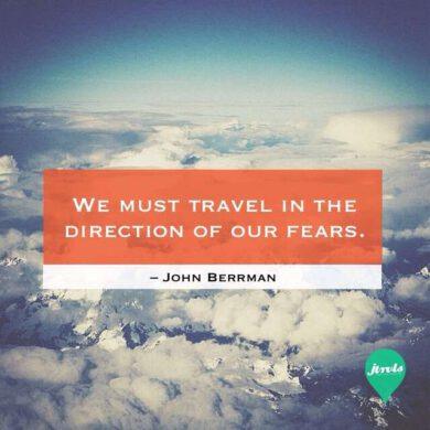 We must travel in the direction of our fears