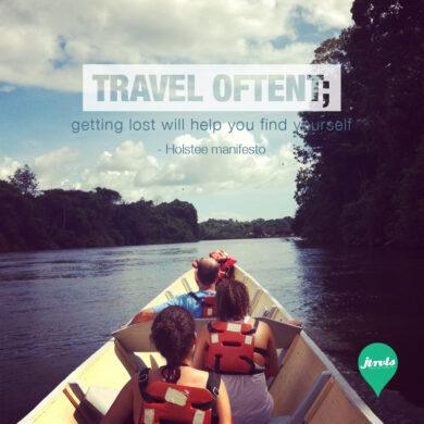 Travel often; getting lost will help you find yourself