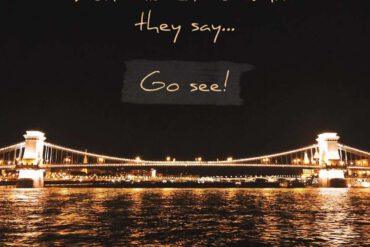 Don't listen what they say go see