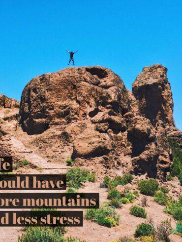 Life should have more mountains less stress