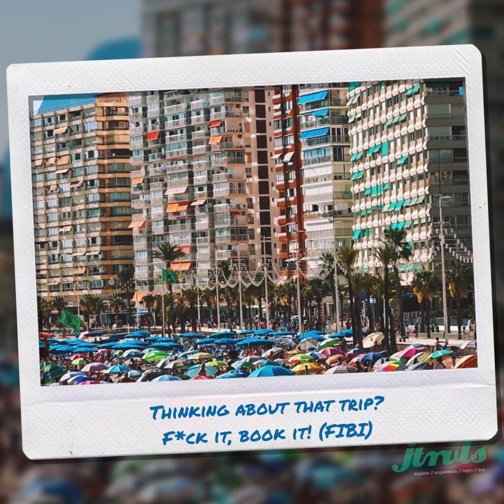 Thinking about that trip? F*ck it, book it! (FIBI)