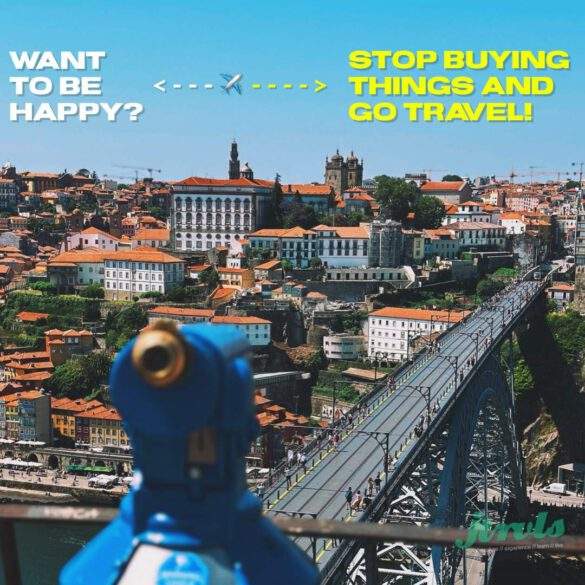 WANT TO BE HAPPY? STOP BUYING THINGS AND GO TRAVEL!