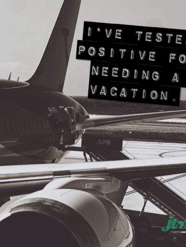 I've tested positive for needing a vacation.