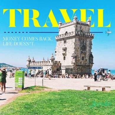 Travel... money comes back, life doesn’t.