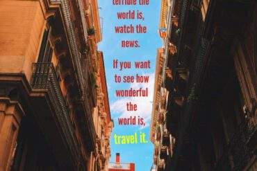 If you want to see how wonderful the world is