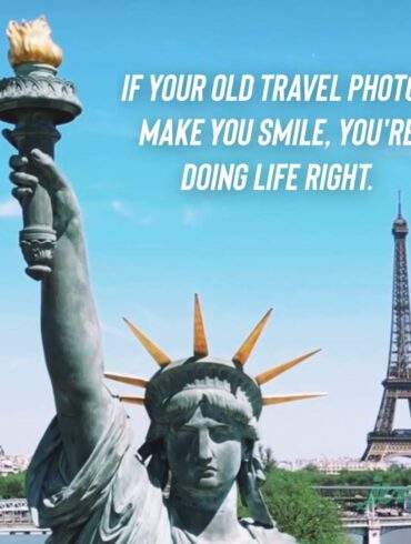 If your old travel photos make you smile, You're doing life right.