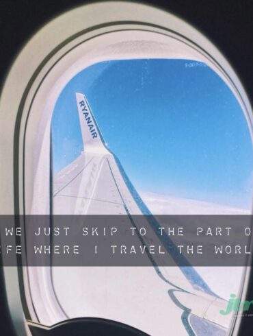 Can we just skip to the part of my life where I travel the world.